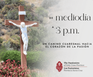 De mediodía a 3:00 p.m. Un camino cuaresmal hacia el corazón de la Pasión