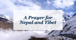 A prayer for Nepal and Tibet